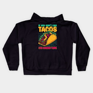 If You Don't Like Tacos I'm Nacho Type Kids Hoodie